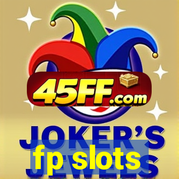 fp slots